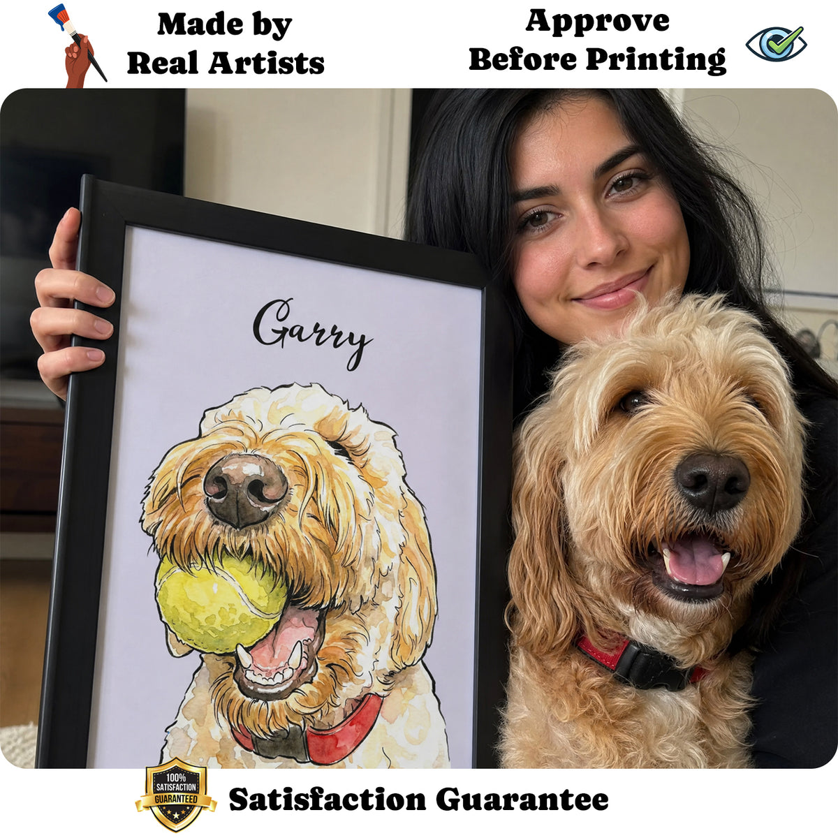 Woman holding a framed watercolor portrait of her tan doodle dog, Garry, beside the smiling real dog. Promotional text reads “Made by Real Artists,” “Approve Before Printing,” and “Satisfaction Guarantee.”